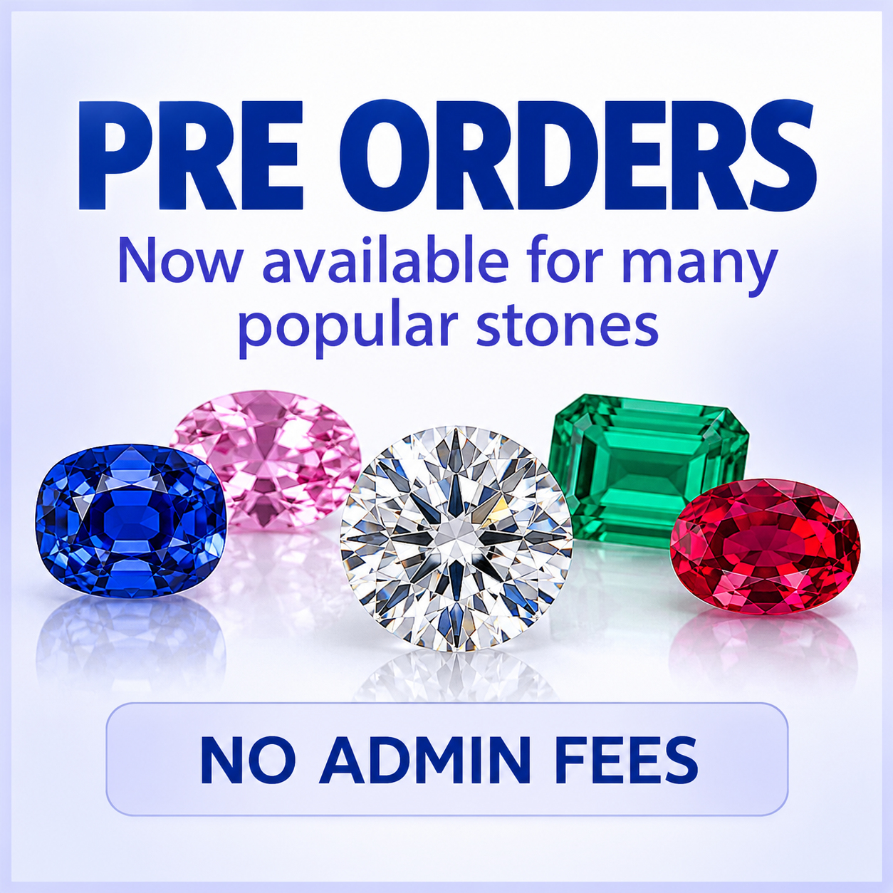 No admin fee for popular preordered stones